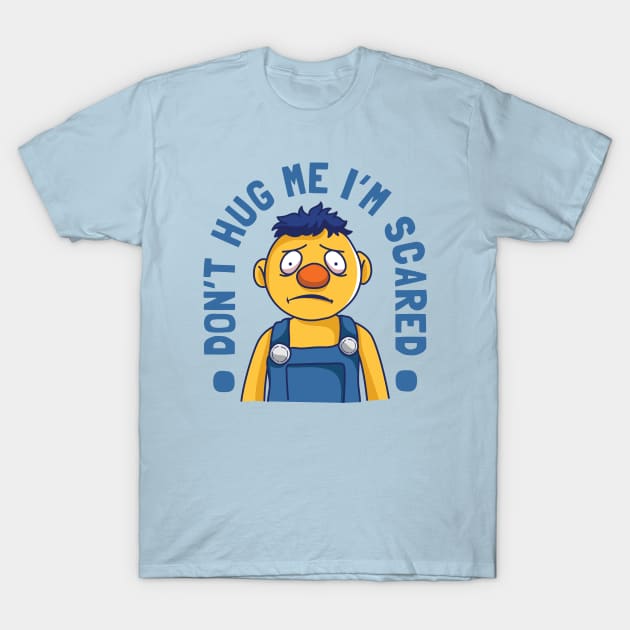 Don't Hug Me I'm Scared T-Shirt by spacedowl